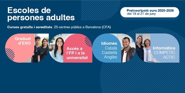 Escoles de persones adultes (CFA). Cursos gratuïts i acreditats. 25 centres públics a BCN. Preinscripció curs 2024-2025 del 20 al 28 de juny